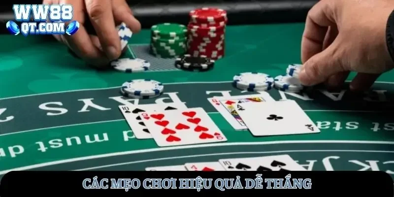 Các mẹo chơi blackjack hiệu quả dễ thắng
