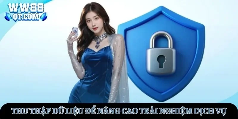 chính sách bảo mật WW88 thu thập dữ liệu