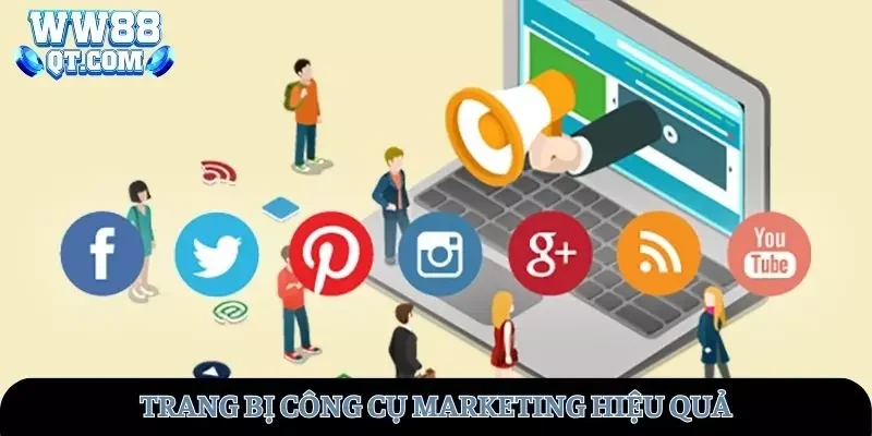 đại lý WW88 cần trang bị các công cụ Marketing hiệu quả