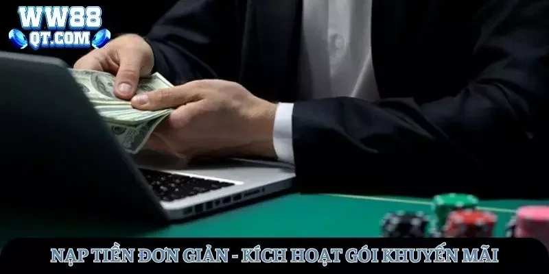 Nạp tiền đơn giản và kích hoạt gói khuyến mãi WW88