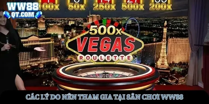 Các lý do nên tham gia tại sân chơi live casino WW88