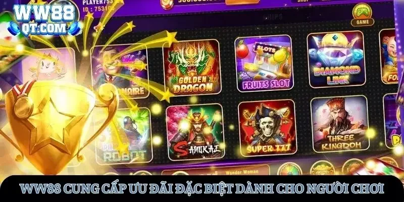 Nhà cái luôn cung cấp cho người chơi những ưu đãi hấp dẫn tại nổ hũ WW88
