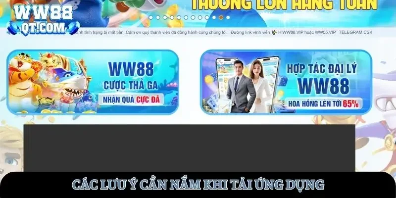 Các lưu ý cần nắm khi tải app WW88