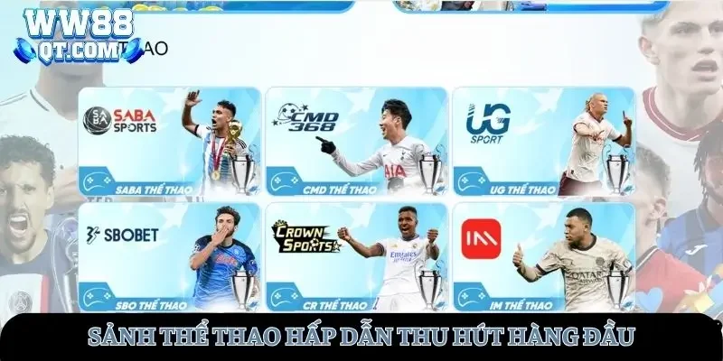 Sảnh thể thao WW88 hấp dẫn thu hút hàng đầu
